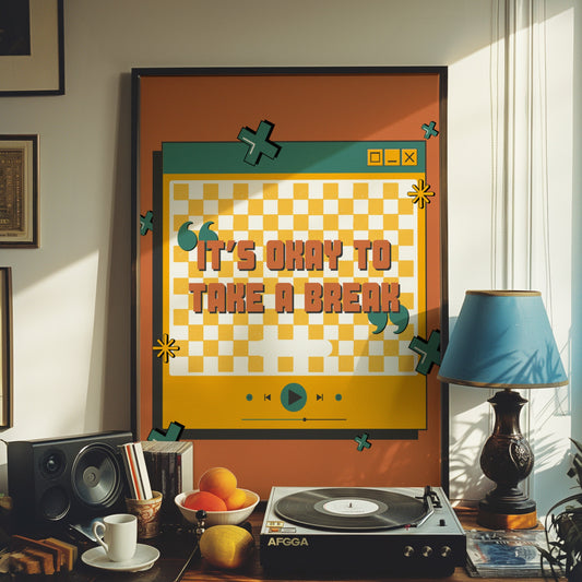 A motivational poster with the quote &quot;It&#39;s Okay To Take A Break,&quot; featuring a retro computer window design with a yellow and orange checkered background.