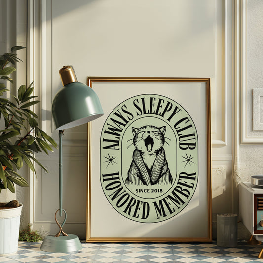 Vintage Always Sleepy Club cat poster with honored member design, perfect for cozy home decor and funny animal lovers. Retro Always Sleepy Club poster featuring a vintage cat design, perfect for nostalgic home decor and funny animal art lovers.