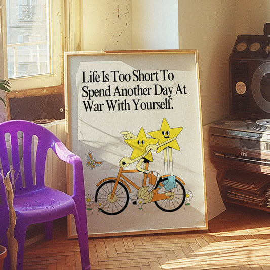 Retro motivational poster with the quote "Life Is Too Short To Spend Another Day At War With Yourself" featuring cheerful star characters on a bicycle. Vintage inspirational poster with the quote "Life Is Too Short Another Day At War With Yourself"