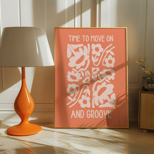 A vibrant orange poster with white floral designs and the phrase &quot;Time to Move On and Groove,&quot; set against a retro-themed background, perfect for adding a touch of 70s inspiration to any room.